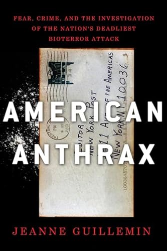 9780805091045: American Anthrax: Fear, Crime, and the Investigation of the Nation's Deadliest Bioterror Attack