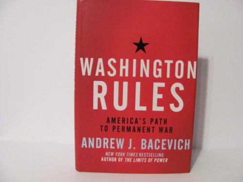 Stock image for Washington Rules: America's Path to Permanent War (American Empire Project) for sale by Anna's Books