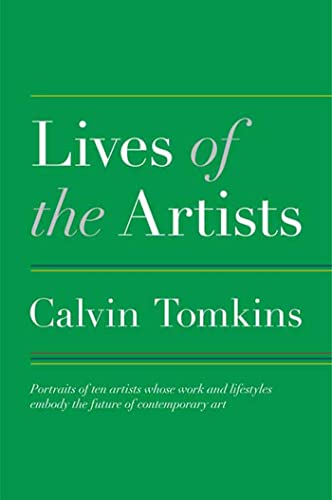 9780805091441: Lives of the Artists: Portraits of Ten Artists Whose Work and Lifestyles Embody the Future of Contemporary Art