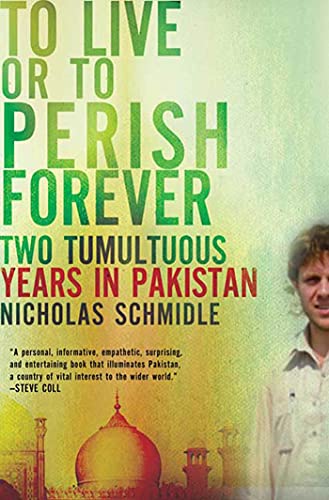 Imagen de archivo de To Live or to Perish Forever: Two Tumultuous Years in Pakistan a la venta por Wonder Book