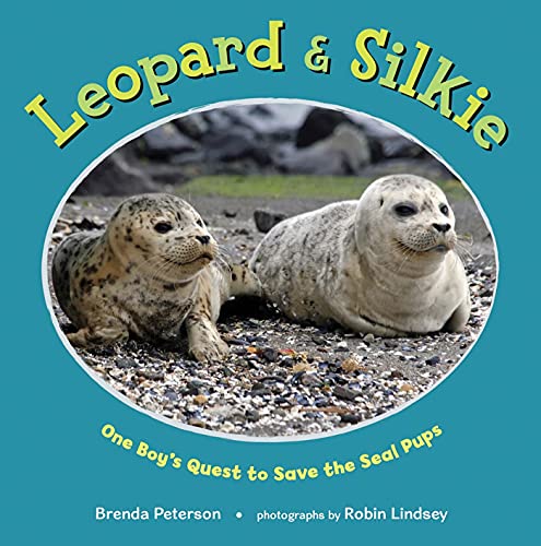 Stock image for Leopard and Silkie : One Boy's Quest to Save the Seal Pups for sale by Better World Books