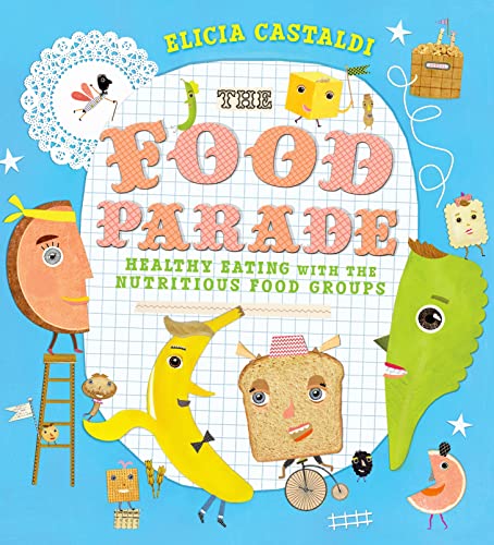 Stock image for The Food Parade: Healthy Eating with the Nutritious Food Groups for sale by BooksRun