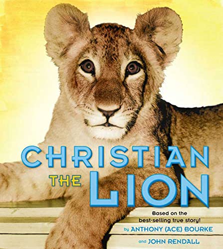 Imagen de archivo de Christian the Lion: Based on the Best Selling True Story a la venta por Orion Tech