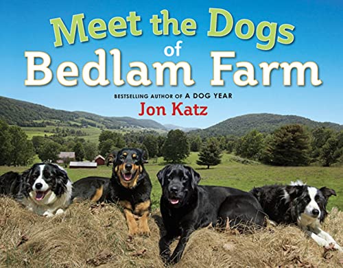 Beispielbild fr Meet the Dogs of Bedlam Farm zum Verkauf von Better World Books
