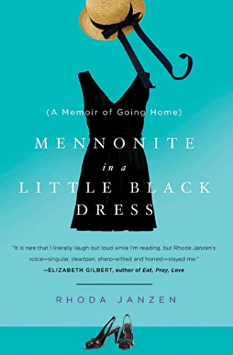 Stock image for Mennonite in a Little Black Dress: A Memoir of Going Home Janzen, Rhoda for sale by Orphans Treasure Box