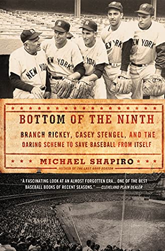 9780805092363: Bottom of the Ninth: Branch Rickey, Casey Stengel, and the Daring Scheme to Save Baseball from Itself