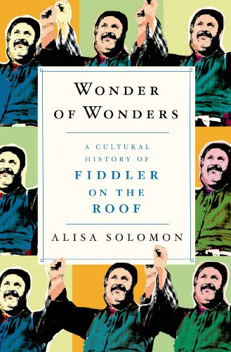 Beispielbild fr Wonder of Wonders: A Cultural History of Fiddler on the Roof zum Verkauf von Goodwill Southern California