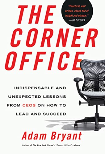 Imagen de archivo de The Corner Office: Indispensable and Unexpected Lessons from CEOs on How to Lead and Succeed a la venta por SecondSale