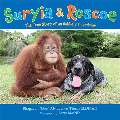 Stock image for Suryia & Roscoe: The True Story of an Unlikely Friendship for sale by WorldofBooks