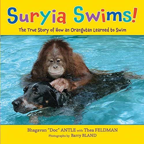 Imagen de archivo de Suryia Swims! : The True Story of How an Orangutan Learned to Swim a la venta por Better World Books: West