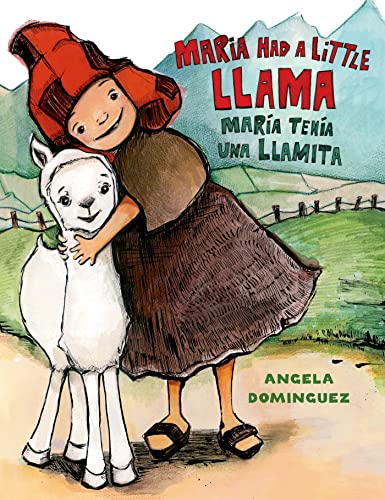 Beispielbild fr Maria Had a Little Llama / Mara Tena Una Llamita: Bilingual (Pura Belpre Honor Books - Illustration Honor) (Spanish Edition) zum Verkauf von Goodwill of Colorado