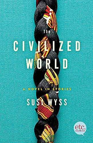 Beispielbild fr The Civilized World : A Novel in Stories zum Verkauf von Better World Books