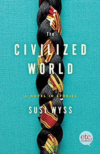 9780805093629: The Civilized World: A Novel in Stories