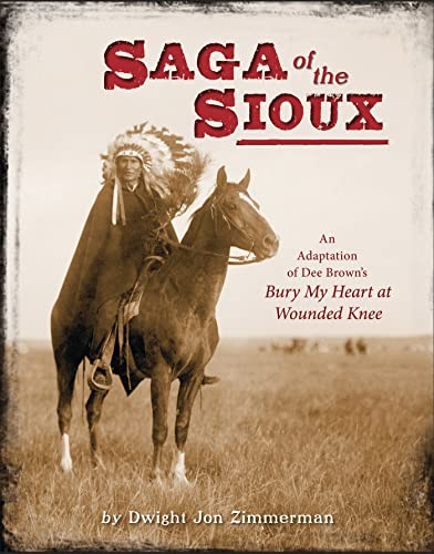9780805093643: Saga of the Sioux: An Adaptation from Dee Brown's Bury My Heart at Wounded Knee