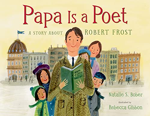 Stock image for Papa Is a Poet : A Story about Robert Frost for sale by Better World Books: West