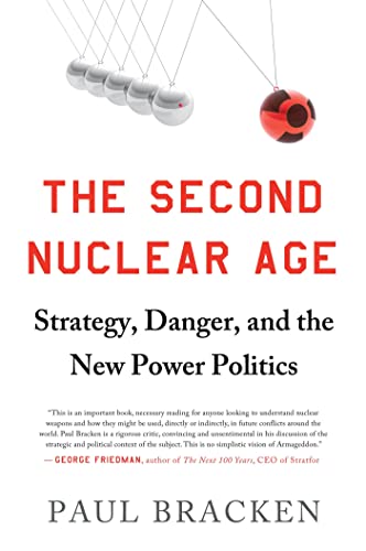 Beispielbild fr The Second Nuclear Age: Strategy, Danger, and the New Power Politics zum Verkauf von Decluttr