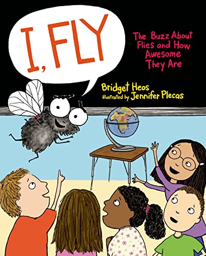 Beispielbild fr I, Fly: The Buzz About Flies and How Awesome They Are zum Verkauf von More Than Words