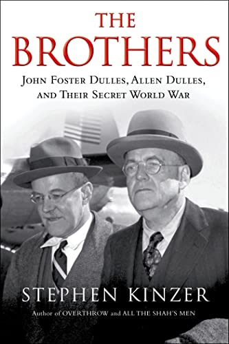 Imagen de archivo de The Brothers: John Foster Dulles, Allen Dulles, and Their Secret World War a la venta por More Than Words