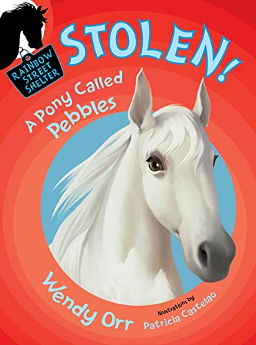 Stock image for STOLEN! A Pony Called Pebbles (Rainbow Street Shelter, 5) for sale by Discover Books