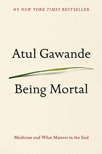 9780805095159: Being Mortal: Medicine and What Matters in the End