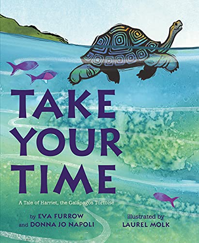 Imagen de archivo de Take Your Time: A Tale of Harriet, the Galapagos Tortoise a la venta por Goodwill