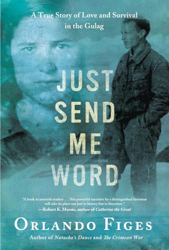 Beispielbild für Just Send Me Word: A True Story of Love and Survival in the Gulag zum Verkauf von WorldofBooks
