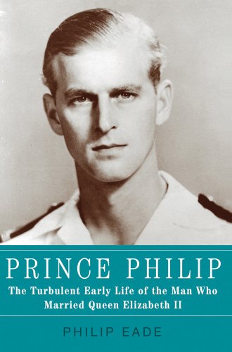 Beispielbild fr Prince Philip The Turbulent Ea zum Verkauf von SecondSale