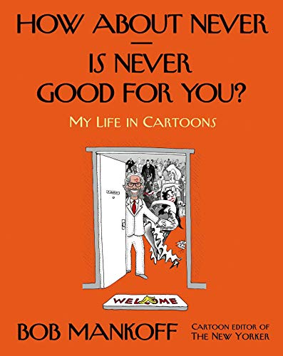 How About Never - Is Never Good for You? My Life in Cartoons [inscribed]