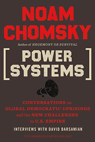 Stock image for Power Systems : Conversations on Global Democratic Uprisings and the New Challenges to U. S. Empire for sale by Better World Books