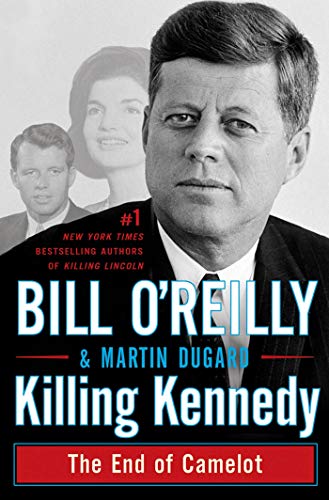 9780805096668: Killing Kennedy: The End of Camelot (Bill O'Reilly's Killing)