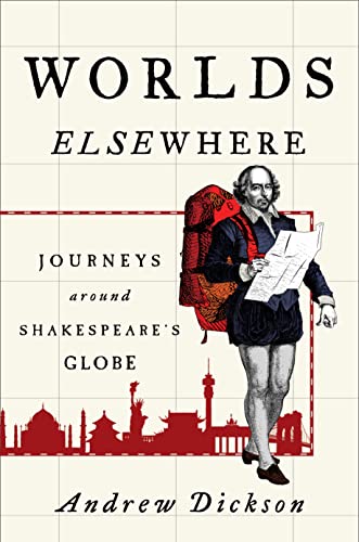Stock image for Worlds Elsewhere: Journeys Around Shakespeare's Globe for sale by Half Price Books Inc.