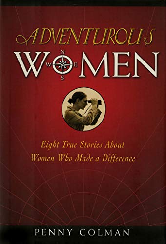 9780805097375: Adventurous Women: Eight True Stories about Women Who Made a Difference