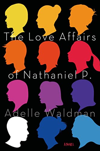 Beispielbild fr The Love Affairs of Nathaniel P.: A Novel zum Verkauf von SecondSale
