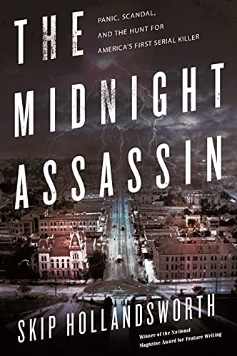 9780805097672: The Midnight Assassin: Panic, Scandal, and the Hunt for America's First Serial Killer