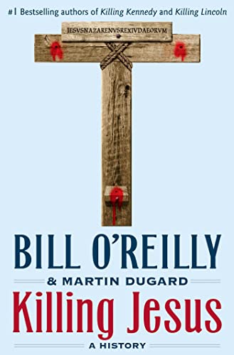 Imagen de archivo de Killing Jesus (Bill O'Reilly's Killing Series) a la venta por Ergodebooks