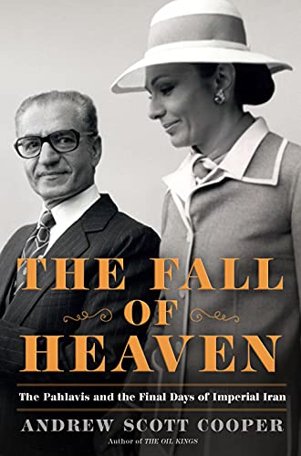 Beispielbild fr The Fall of Heaven : The Pahlavis and the Final Days of Imperial Iran zum Verkauf von Better World Books