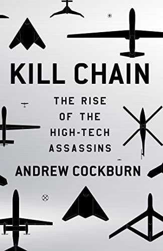 Beispielbild fr Kill Chain: The Rise of the High-Tech Assassins zum Verkauf von Half Price Books Inc.