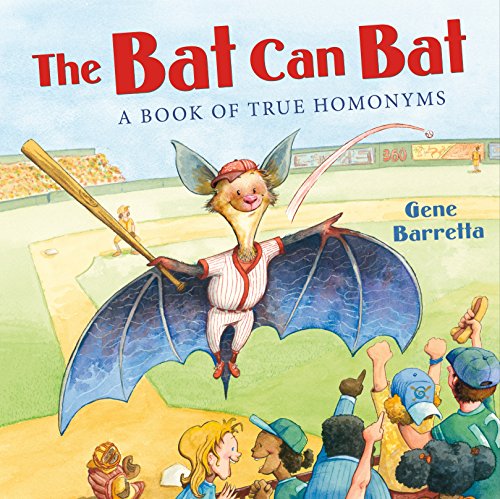 Stock image for The Bat Can Bat: A Book of True Homonyms for sale by PlumCircle