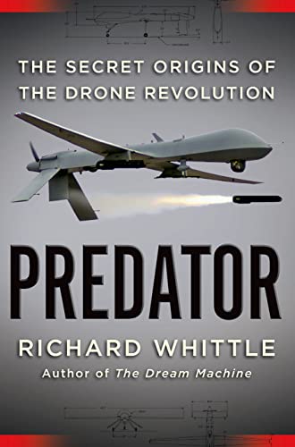 Stock image for Predator: The Secret Origins of the Drone Revolution Whittle, Richard for sale by Aragon Books Canada