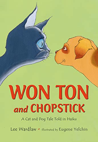 Stock image for Won Ton and Chopstick : A Cat and Dog Tale Told in Haiku for sale by Better World Books: West