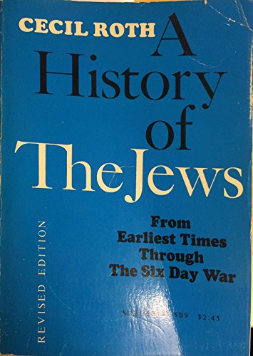 Stock image for A History of the Jews : From Earliest Times Through the Six Day War for sale by Better World Books