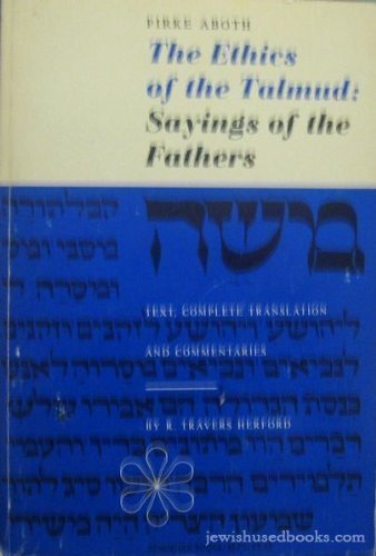 Stock image for Pirke Aboth, The Ethics of the Talmud: Sayings of the Fathers (Text, Complete Translation, and Commentaries) for sale by Your Online Bookstore
