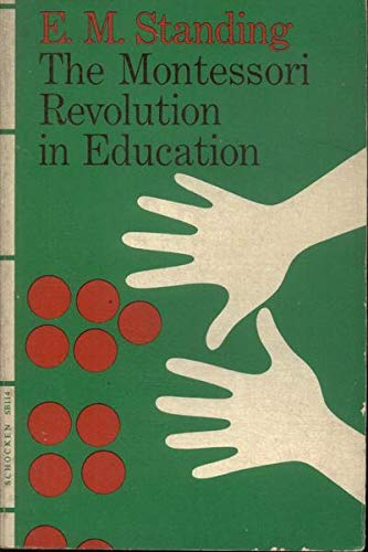 Montessori Revolution in Education (9780805201147) by Standing, E