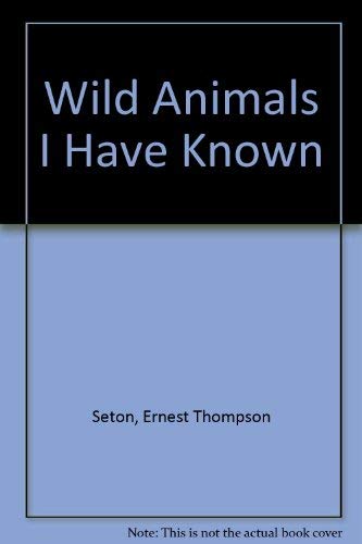 Stock image for Wild Animals I Have Known for sale by ThriftBooks-Dallas