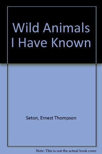 9780805201390: Wild Animals I Have Known