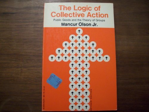Logic of Collective Action: Public Goods and the Theory of Groups (9780805201789) by Mancur Olson