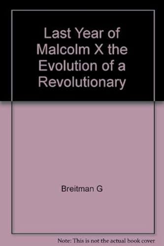 Stock image for Last Year of Malcolm X : The Evolution of a Revolutionary for sale by Michael J. Toth, Bookseller, ABAA