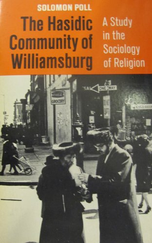 Beispielbild fr Hasidic Community of Williamsburg: A Study in the Sociology of Religion Poll, Solomon zum Verkauf von Langdon eTraders