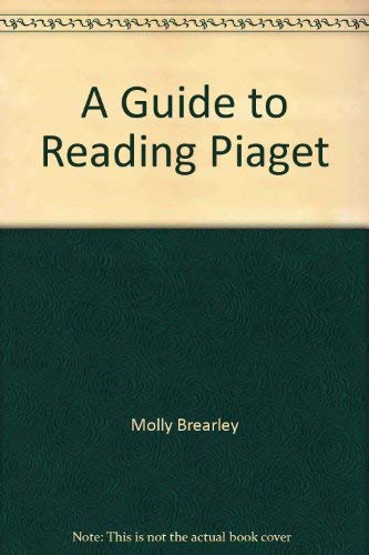 A Guide to Reading Piaget