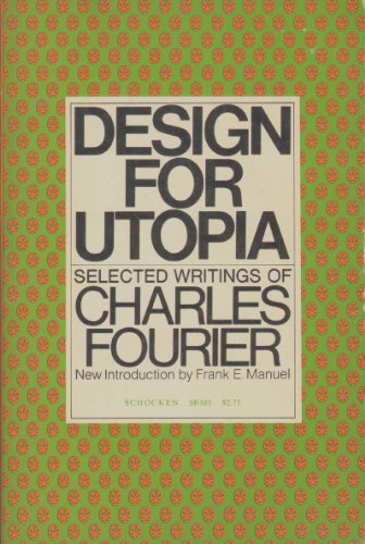 Stock image for Design for Utopia: Selected Writings of Charles Fourier for sale by Your Online Bookstore